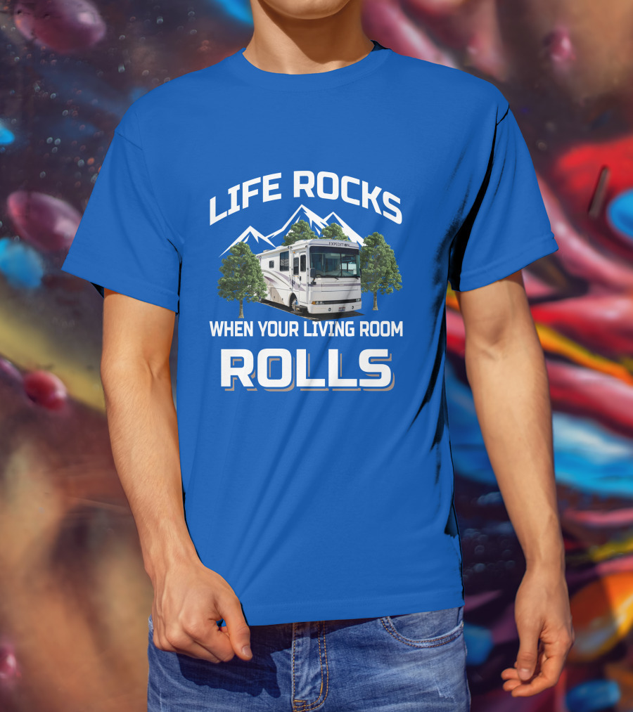 Life Rocks When Your Living Room Rolls Fleetwood Expedition T-Shirt