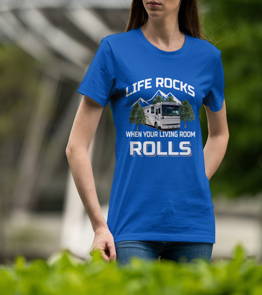 Life Rocks When Your Living Room Rolls Fleetwood Expedition T-Shirt