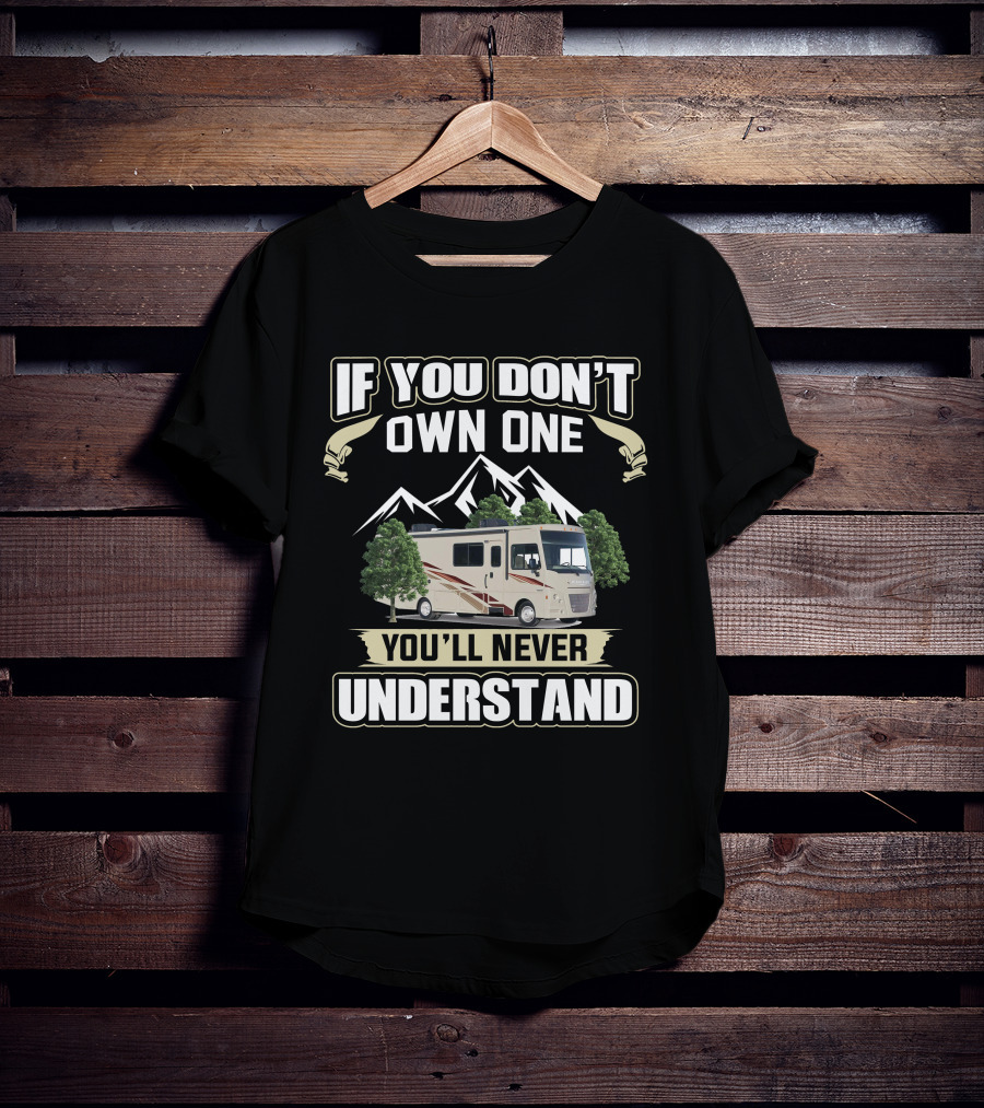 Winnebago Vista If You Don’t Own One You’ll Never Understand T-Shirt