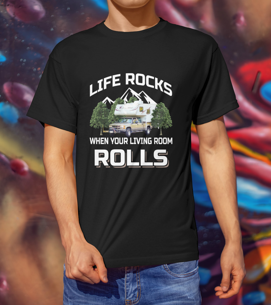 LIFE ROCKS WHEN YOUR LIVING ROOM ROLLS Adventurer Camper T-Shirt