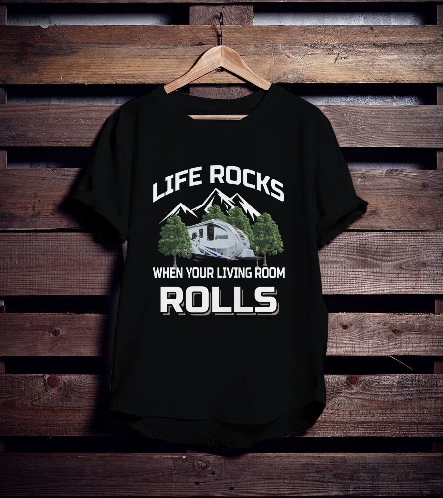 Life Rocks When Your Living Room Rolls Lance Trailers T-Shirt