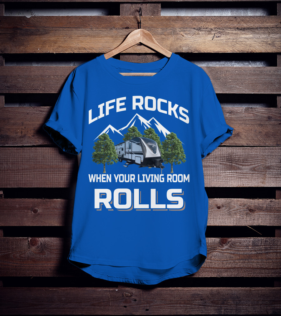 Life Rocks When Your Living Room Rolls Grand Design Imagine T-Shirt