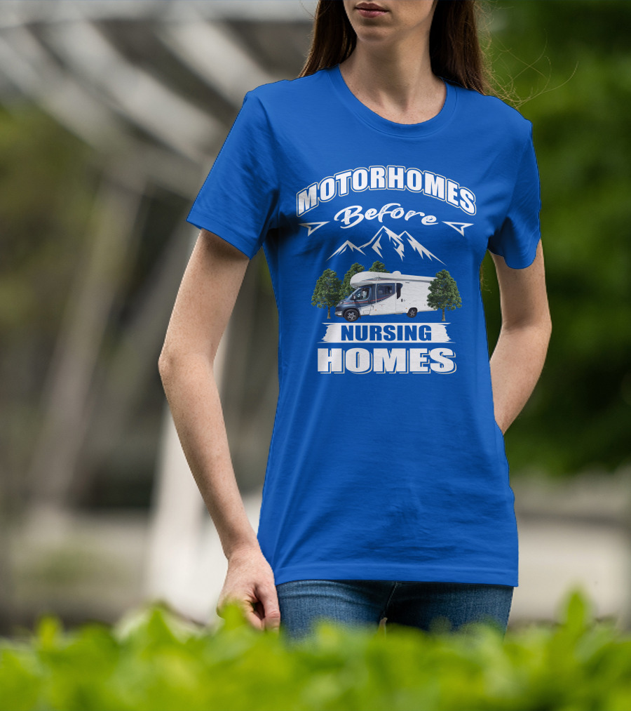 Motorhomes Before Nursing Homes Mountain Campervan Adventure T-Shirt