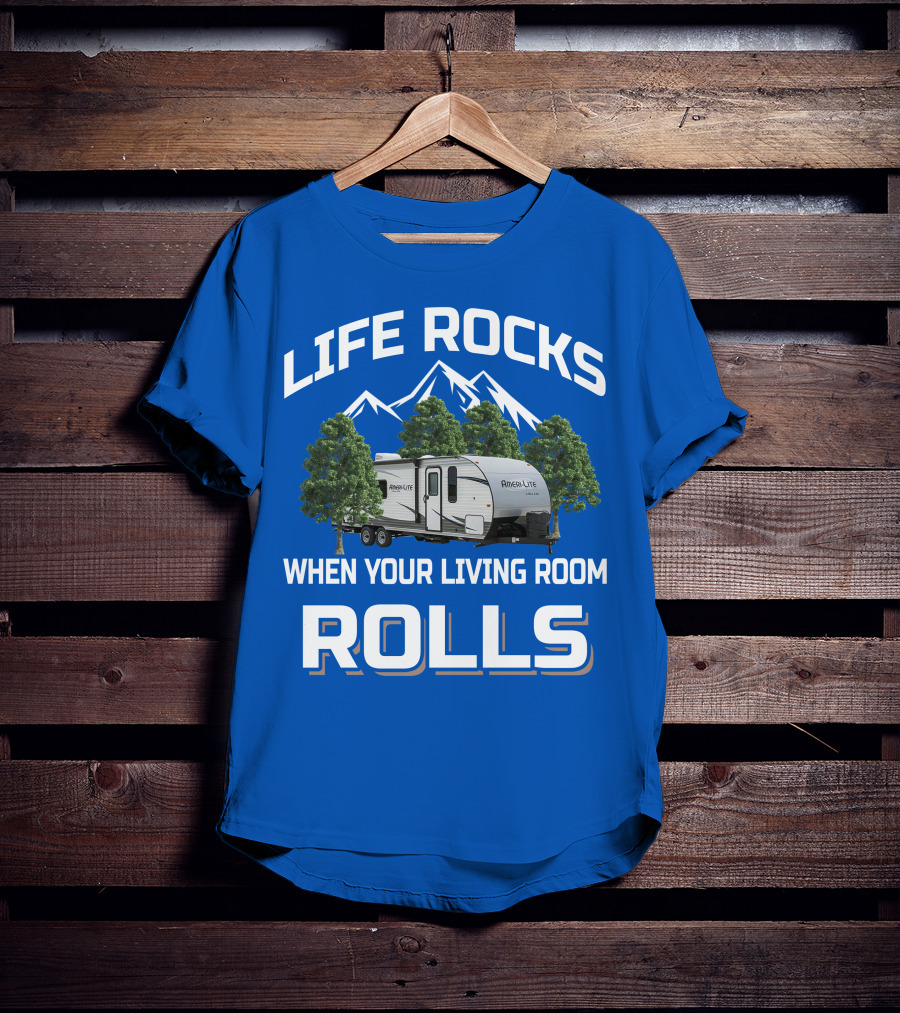 Life Rocks When Your Living Room Rolls Gulf Stream Ameri Lite Travel Trailer T-Shirt