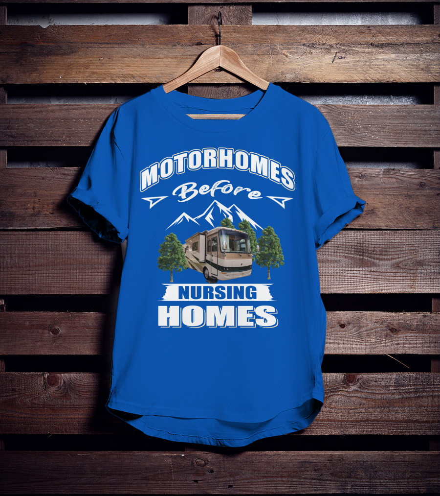 Motorhomes Before Nursing Homes Holiday Rambler Ambassador T-Shirt