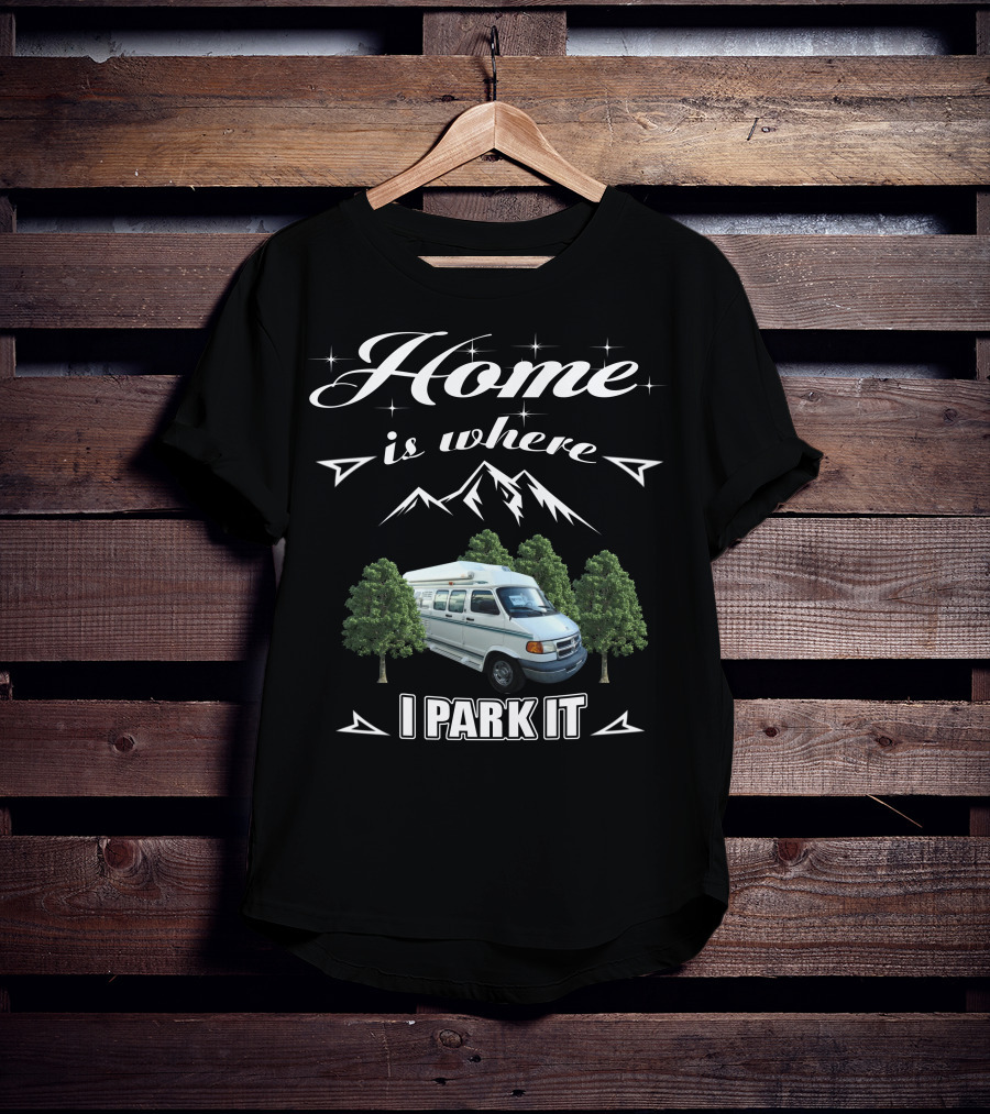 Home Is Where I Park It Dodge Coach House Van Life Adventure T-Shirt