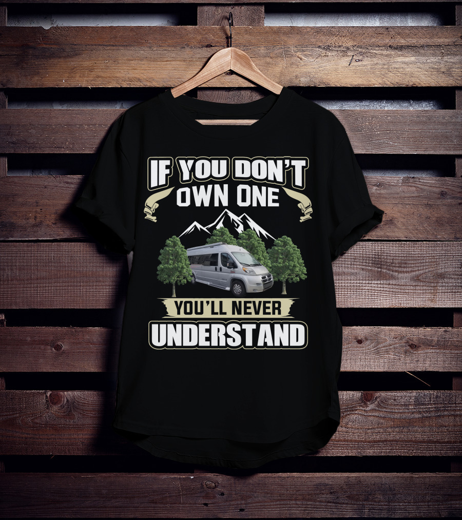 If You Don't Own One You'll Never Understand Pleasure Way RV T-Shirt