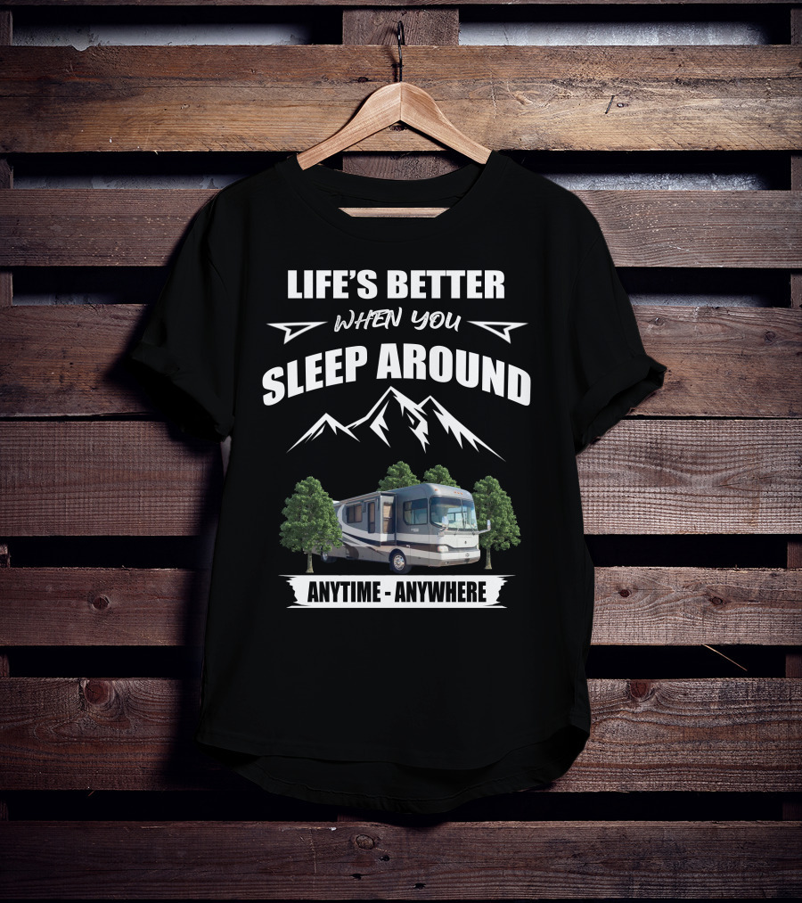 Life's Better When You Sleep Around Anytime Anywhere Holiday Rambler Scepter T-Shirt