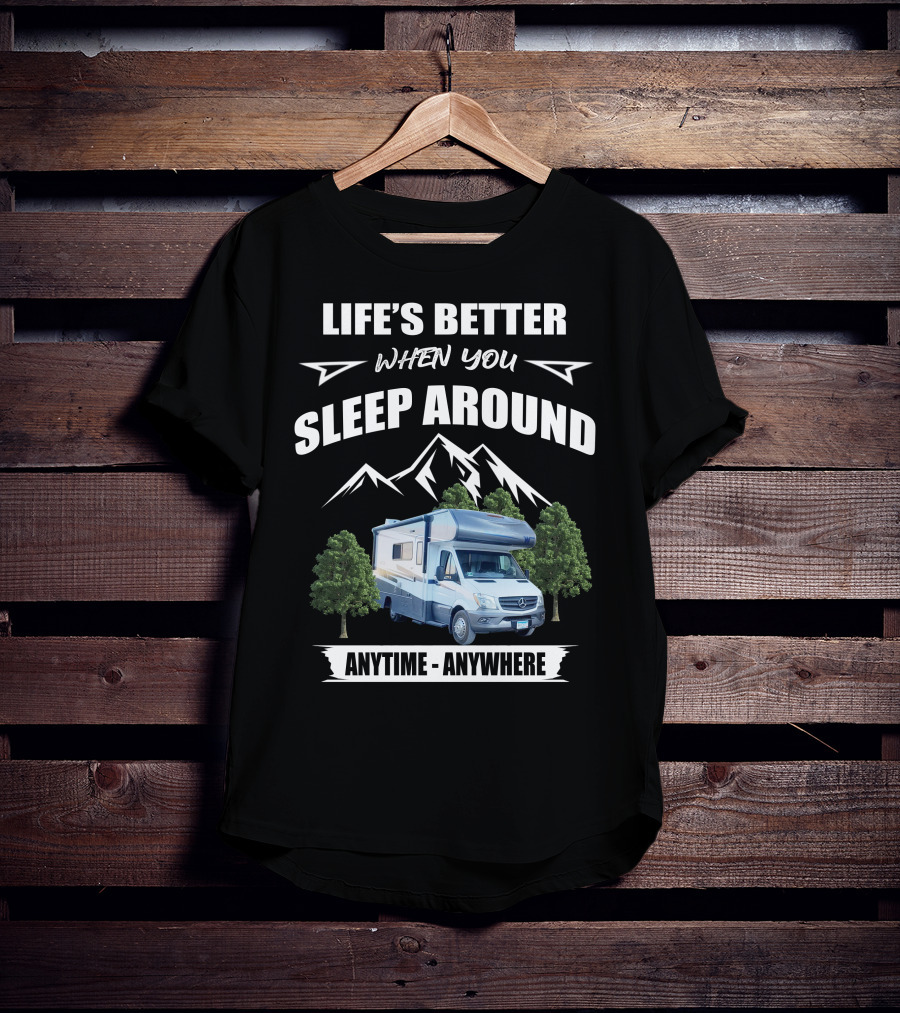 Life's Better When You Sleep Around Anytime Anywhere Winnebago Vita T-Shirt