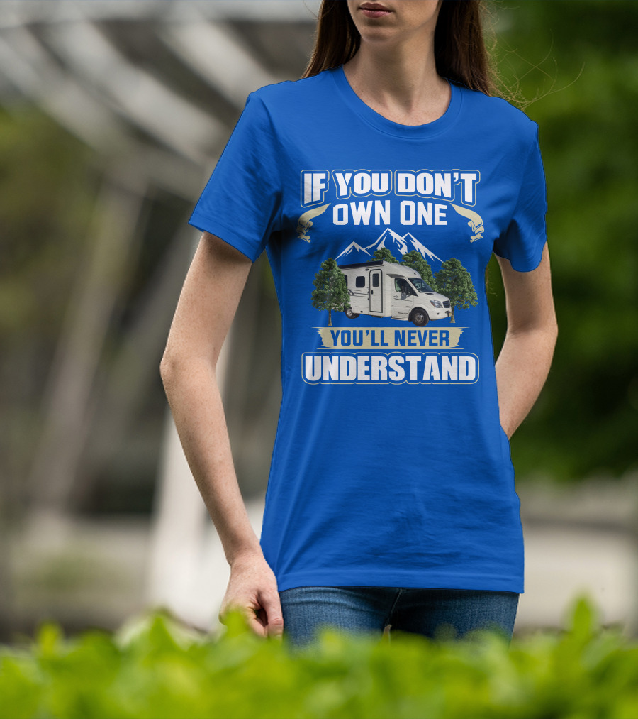 If You Don't Own One You'll Never Understand Pleasure Way XL RV T-Shirt