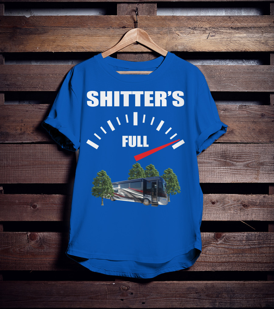 Forest River Class A Motorhome Shitter's Full Gauge T-Shirt