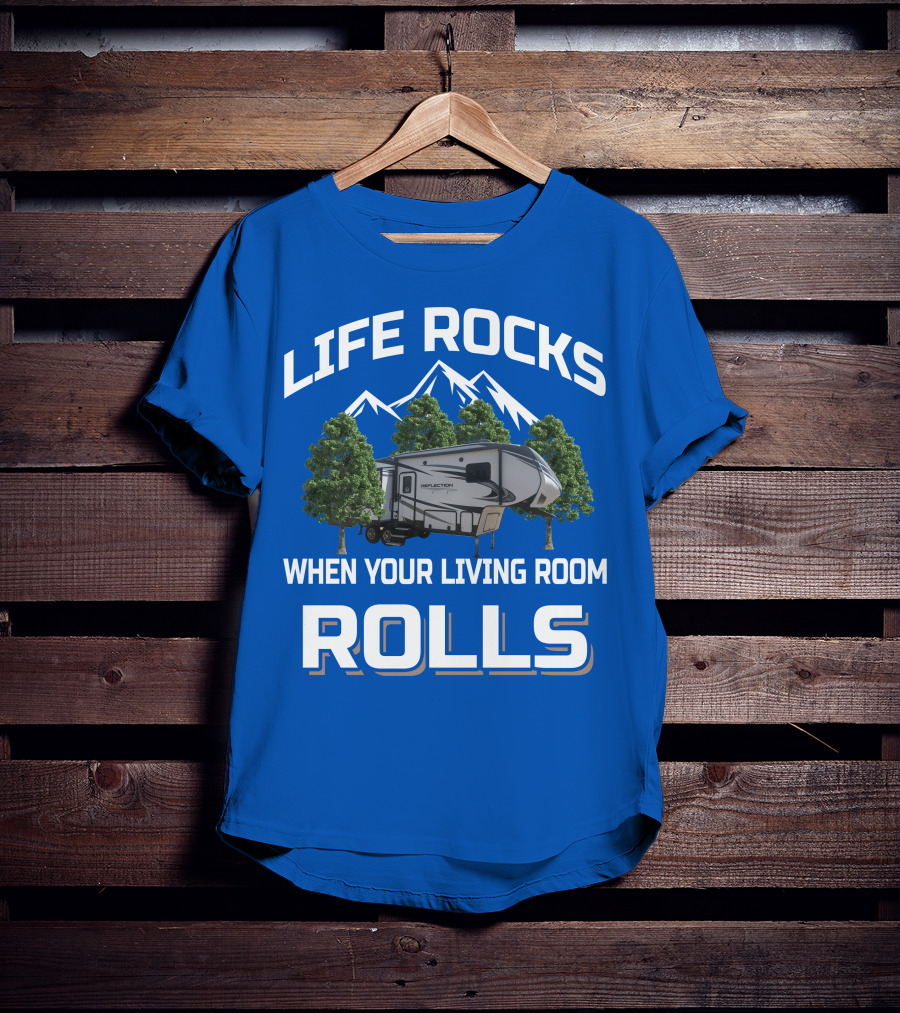 LIFE ROCKS WHEN YOUR LIVING ROOM ROLLS Grand Design RV Reflection Mountains Trees T-Shirt