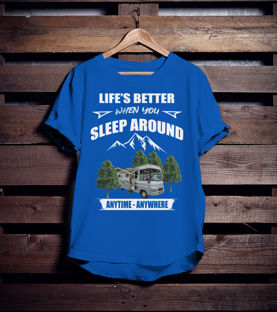 Life's Better When You Sleep Around Winnebago RV Anytime Anywhere T-Shirt