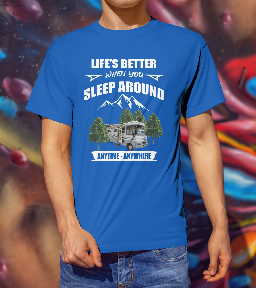 Life's Better When You Sleep Around Winnebago RV Anytime Anywhere T-Shirt