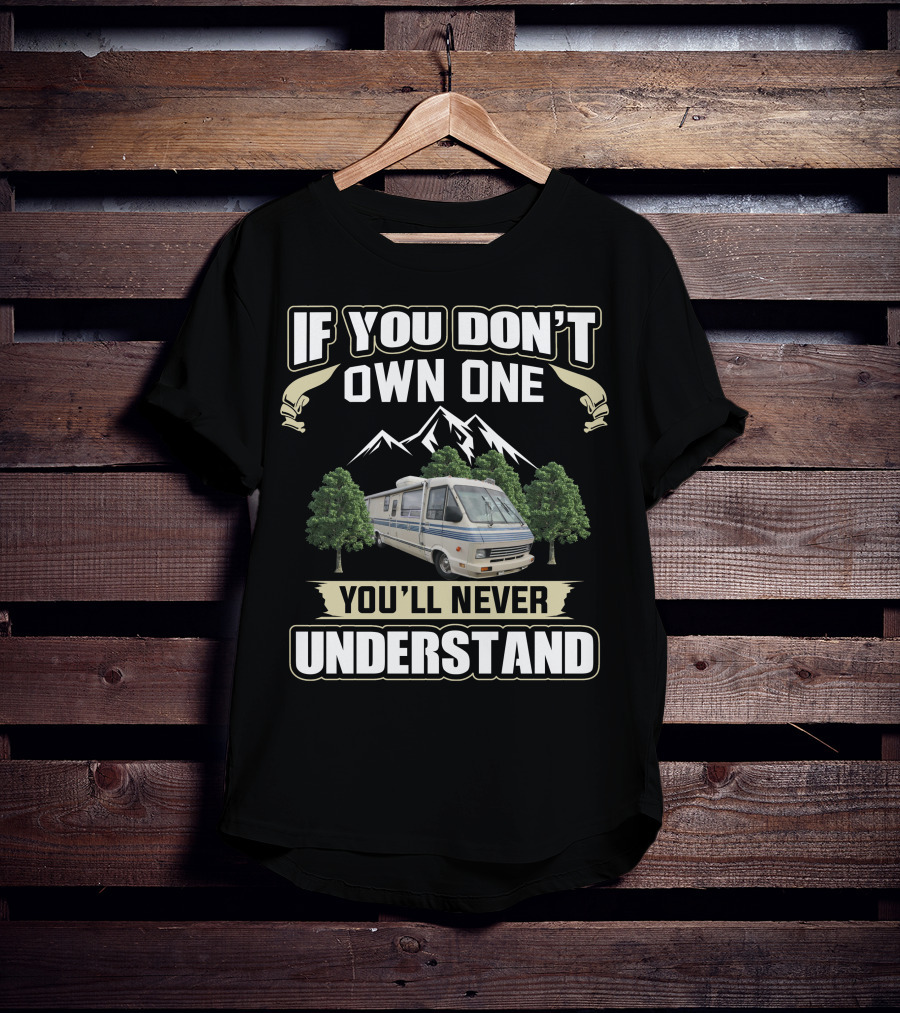 If You Don't Own One You'll Never Understand Winnebago Elandan T-Shirt