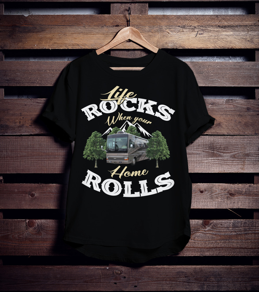 Life Rocks When Your Home Rolls Fleetwood Discovery T-Shirt