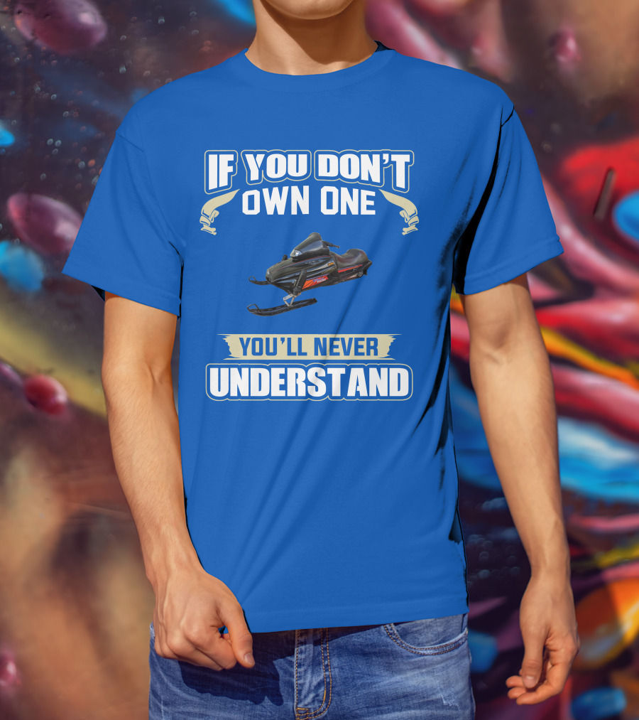Yamaha V Max Snowmobiles If You Don't Own One You'll Never Understand T-Shirt