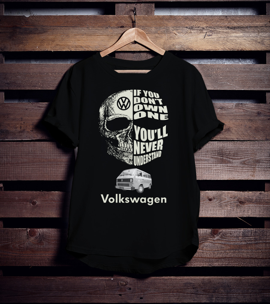 Volkswagen T3 1982 Skull If You Don't Own One You'll Never Understand T-Shirt