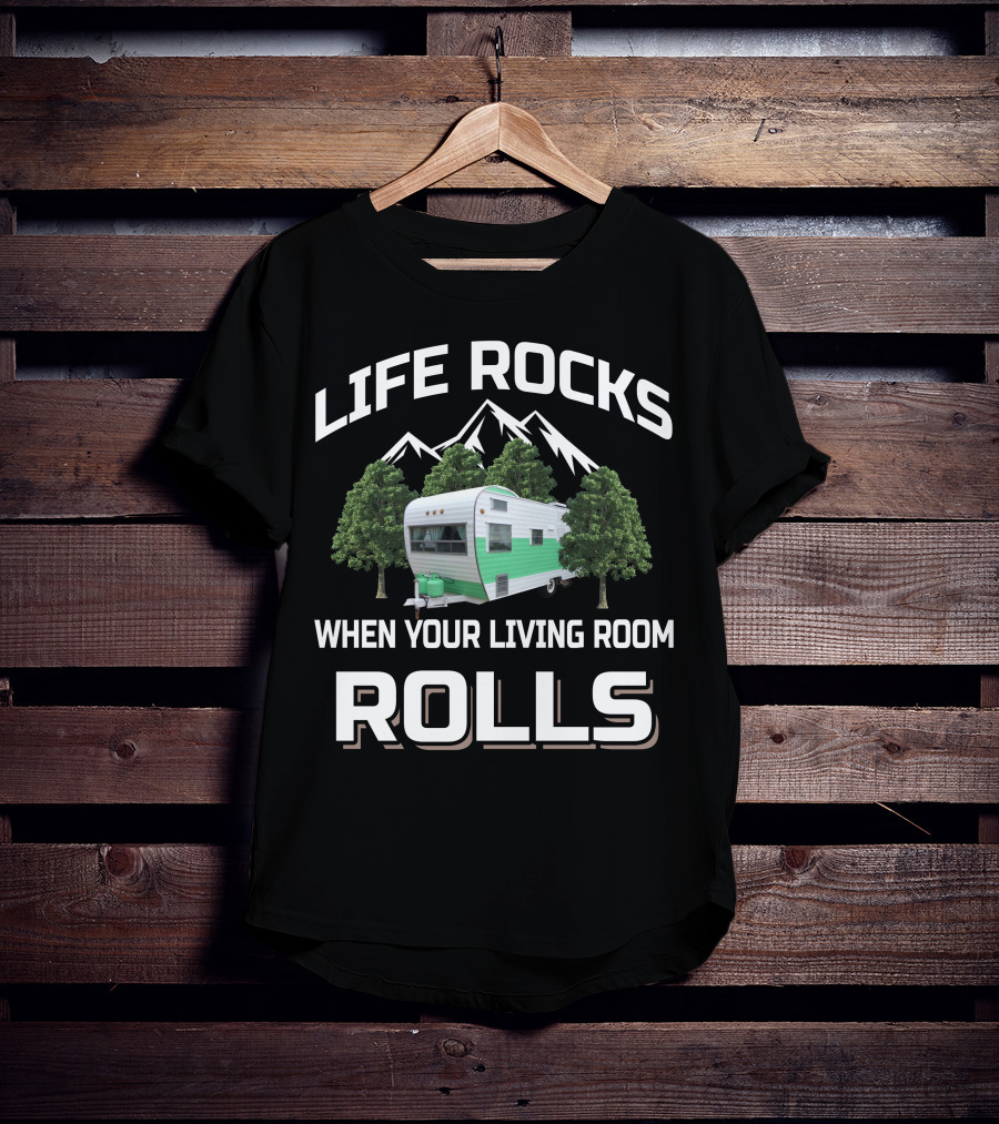 Life Rocks When Your Living Room Rolls Fan Camper T-Shirt