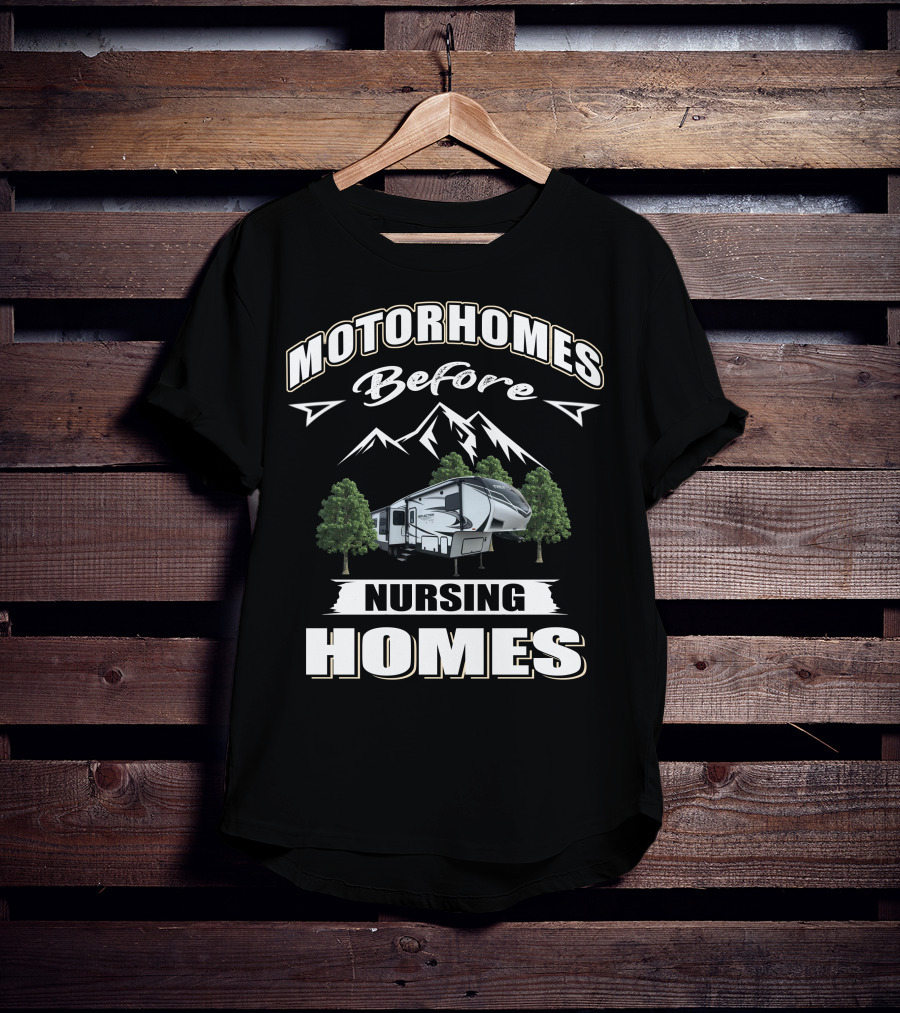Motorhomes Before Nursing Homes Grand Design Reflection 311 BHS T-Shirt