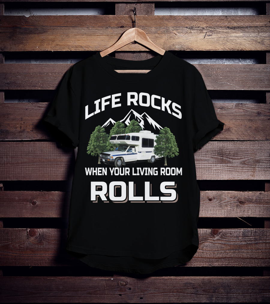 LIFE ROCKS WHEN YOUR LIVING ROOM ROLLS Toyota Motorhome Scenic Adventure T-Shirt