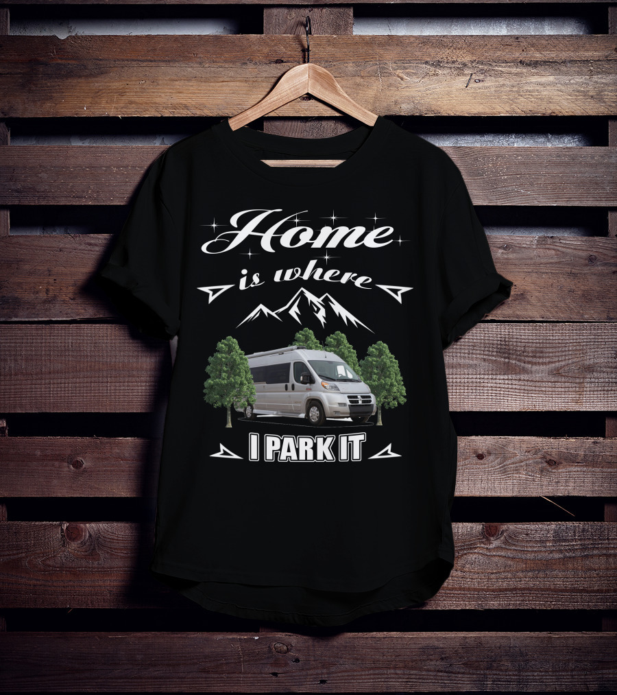 Home Is Where I Park It Pleasure Way RV T-Shirt