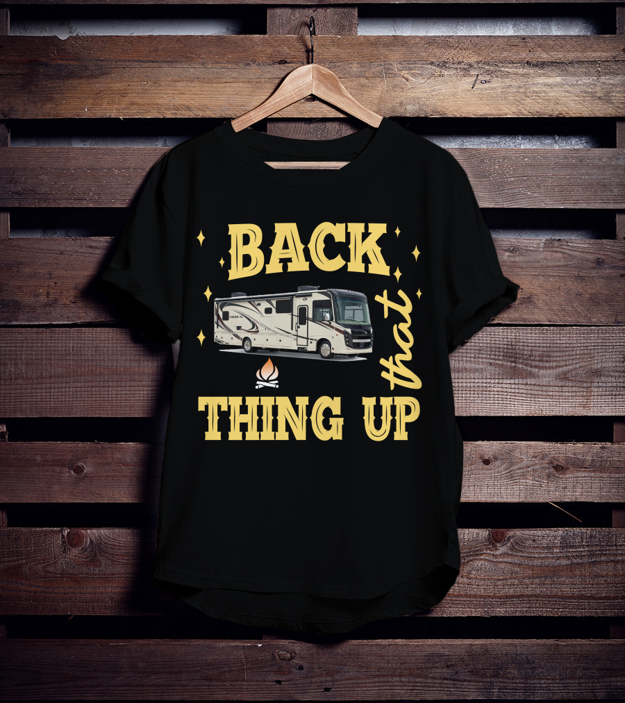 Back That Thing Up Entegra Vision XL 34G T-Shirt