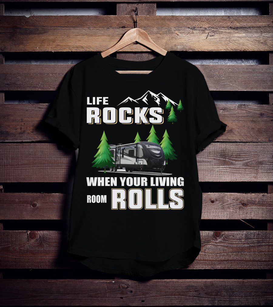 Life Rocks When Your Living Room Rolls Keystone Laredo 294RK T-Shirt