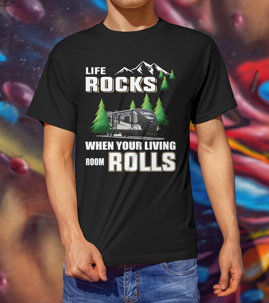 Life Rocks When Your Living Room Rolls Keystone Laredo 294RK T-Shirt