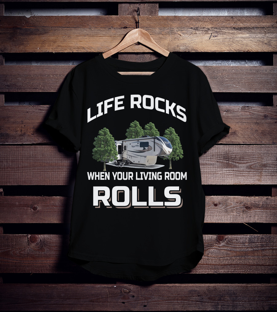 Life Rocks When Your Living Room Rolls Grand Design Solitude 390RK T-Shirt