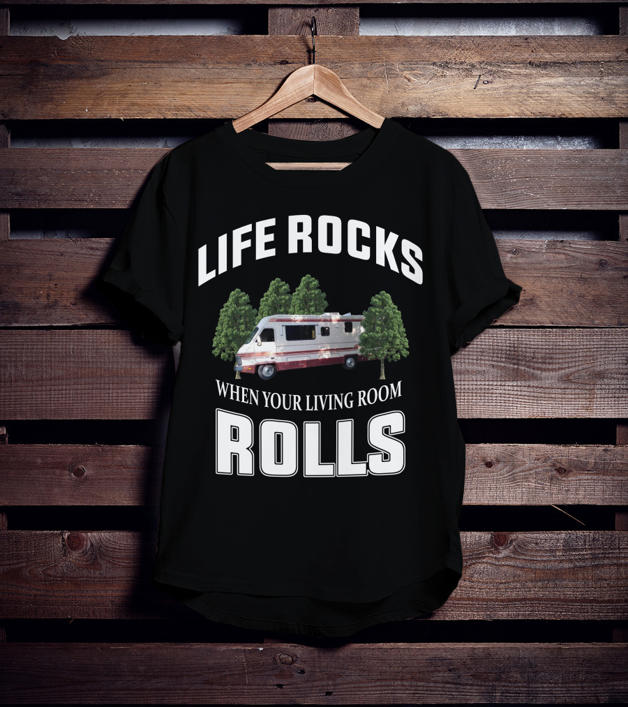 Life Rocks When Your Living Room Rolls Fleetwood Southwind Rv T-Shirt