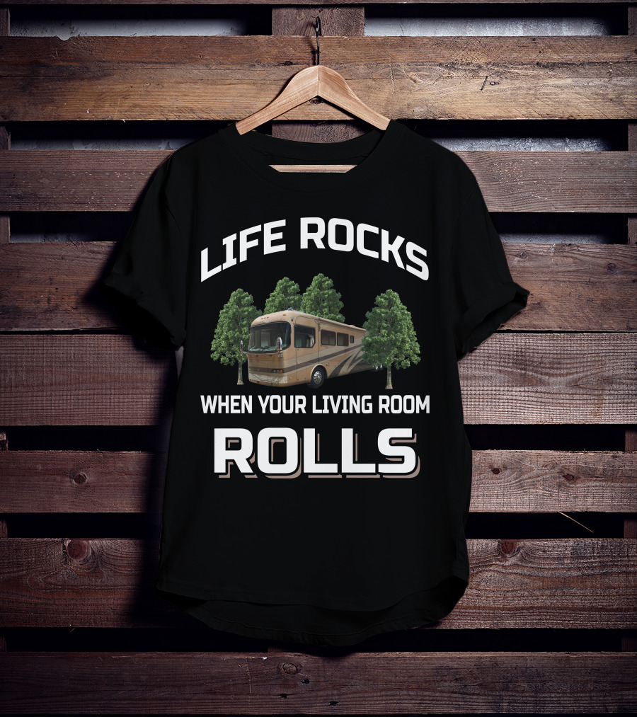 Life Rocks When Your Living Room Rolls Holiday Rambler Navigator T-Shirt