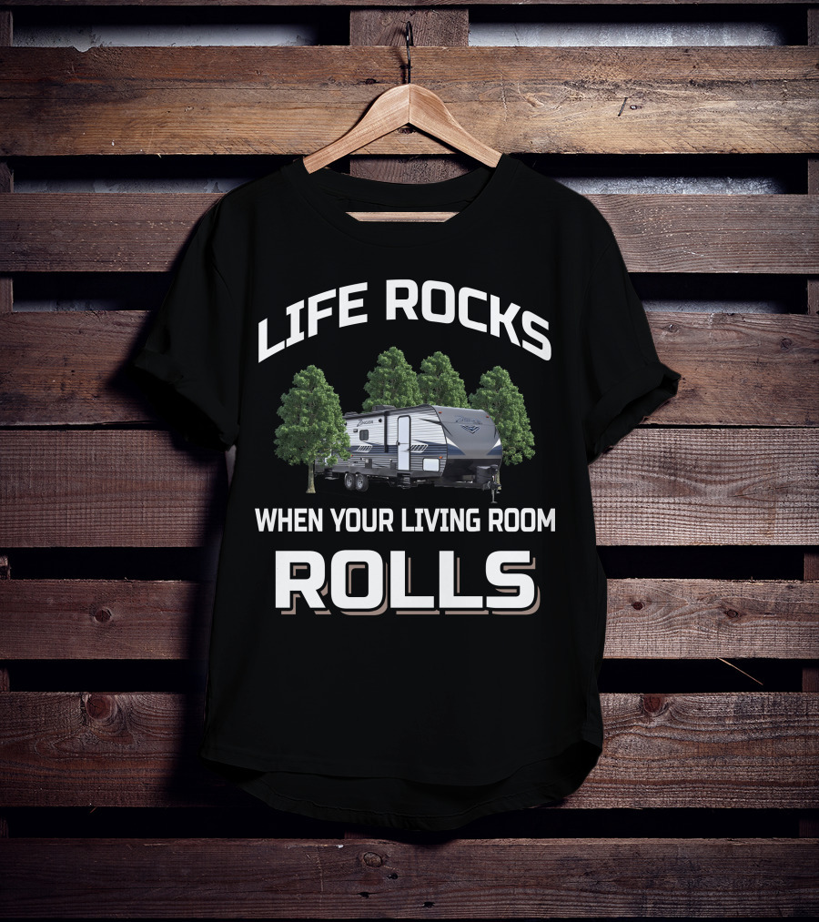 Life Rocks When Your Living Room Rolls Zinger 333Db Rv Camping Adventure T-Shirt