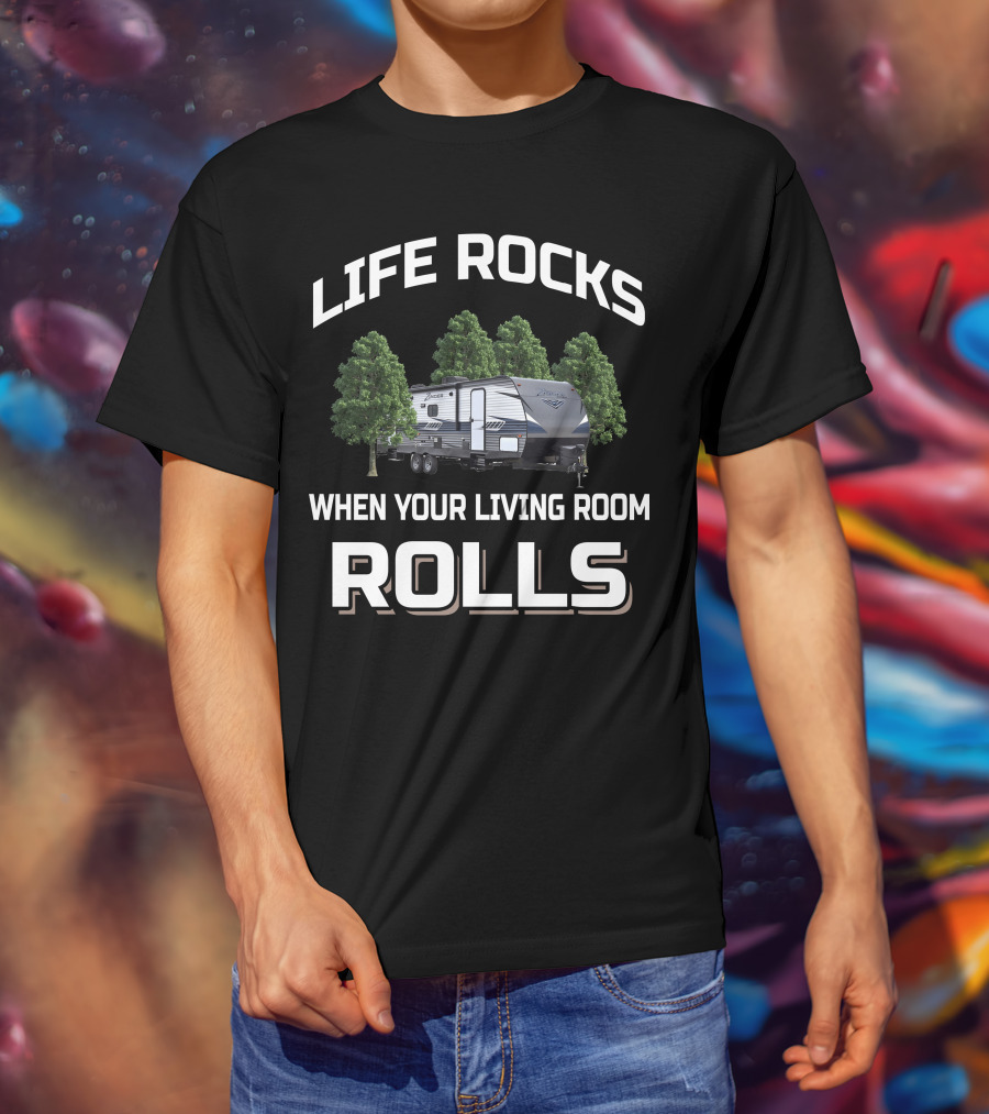 Life Rocks When Your Living Room Rolls Zinger 333Db Rv Camping Adventure T-Shirt