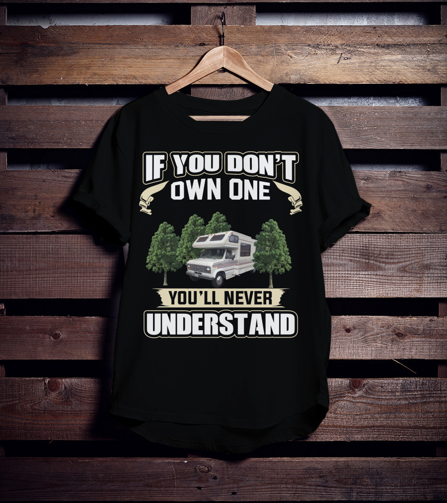 If You Don't Own One You'll Never Understand 1988 MiniWinnie RV Camper Vintage Forest T-Shirt