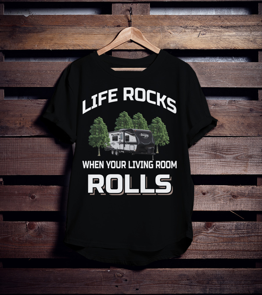 LIFE ROCKS WHEN YOUR LIVING ROOM ROLLS Grand Design Imagine XLS 22mle T-Shirt