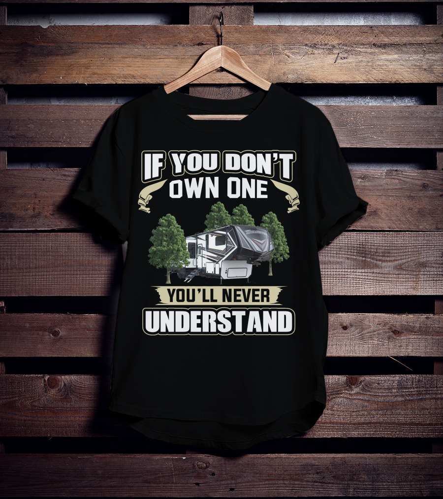 If You Don't Own One You'll Never Understand Grand Design Momentum 320G Owners T-Shirt