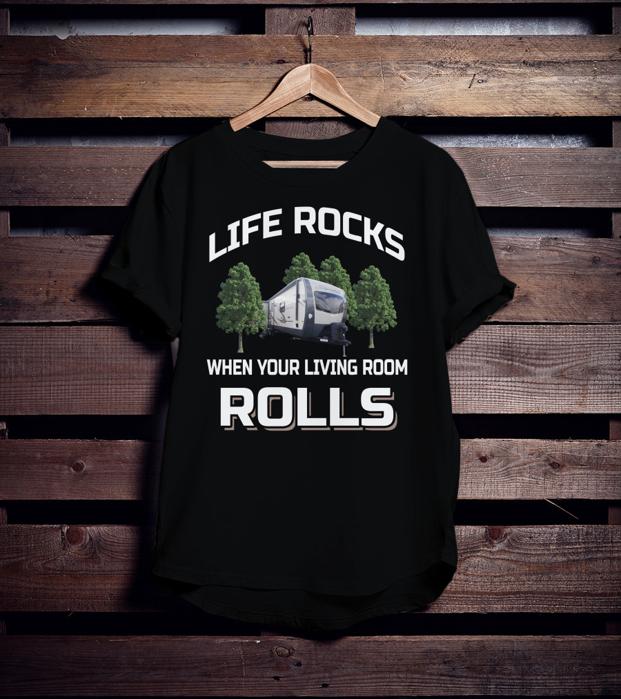 Life Rocks When Your Living Room Rolls Rockwood 8329Ss T-Shirt