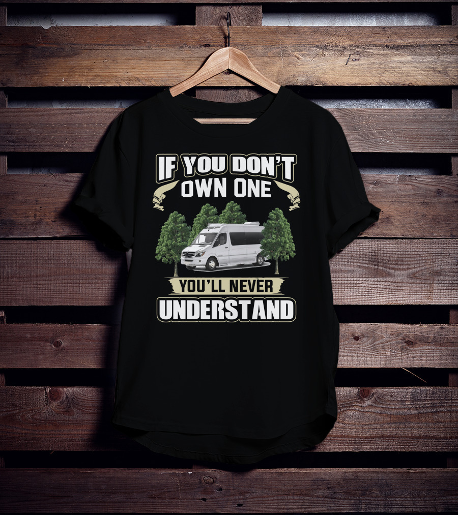 If You Don't Own One You'll Never Understand Roadtrek CS Adventurous T-Shirt