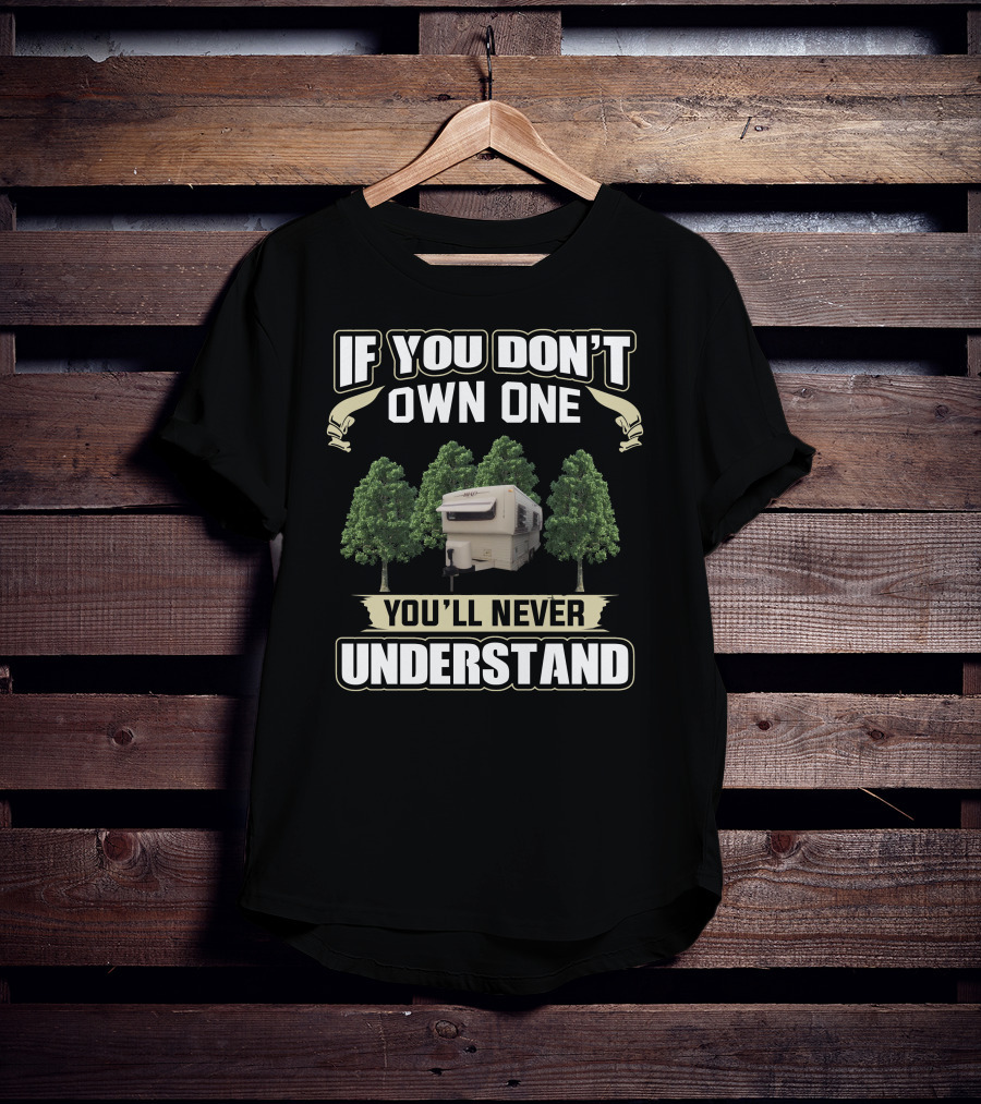 If You Don't Own One You'll Never Understand 1978 HI Camper Amidst Trees T-Shirt