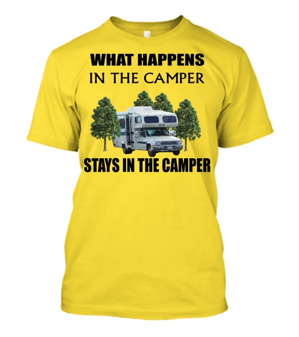 1987 Toyota Sunrader What Happens In The Camper Stays In The Camper T-Shirt