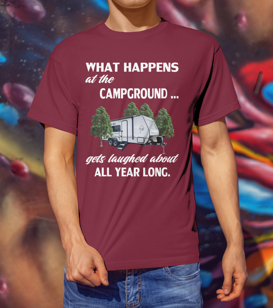 What Happens At The Campground NoBo 19.3 Gets Laughed About All Year Long T-Shirt