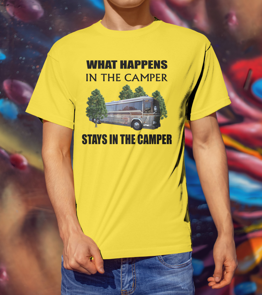 1995 Prevost Country Coach XL What Happens In The Camper Stays In The Camper T-Shirt