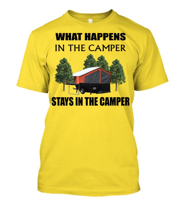 WHAT HAPPENS IN THE CAMPER STAYS IN THE CAMPER Aspen Camper T-Shirt