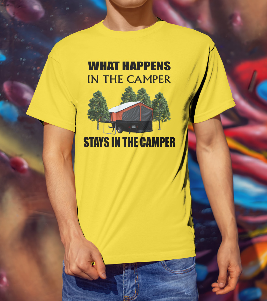 WHAT HAPPENS IN THE CAMPER STAYS IN THE CAMPER Aspen Camper T-Shirt