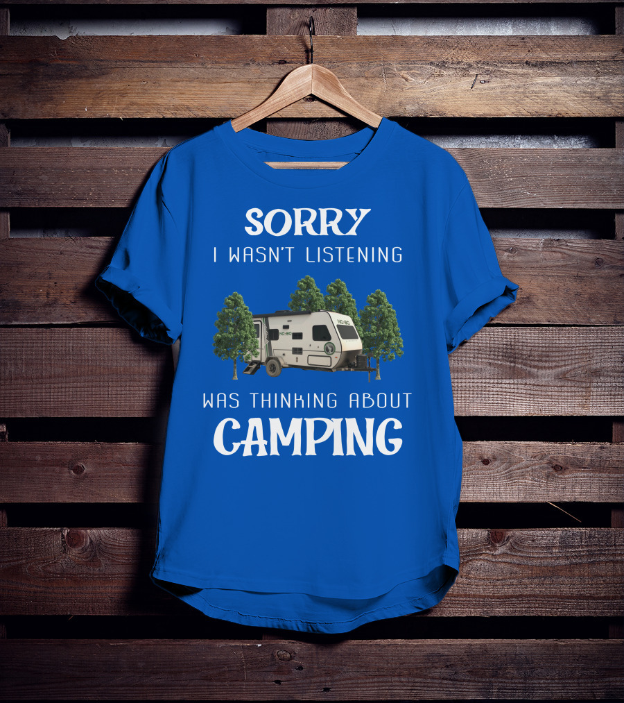 Sorry I Wasn't Listening Was Thinking About Camping No Boundaries RV NOBO T-Shirt