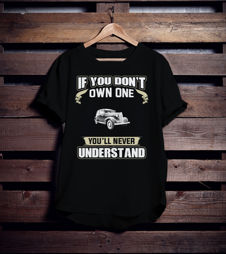 If You Don't Own One 1942 Chevrolet Master You'll Never Understand T-Shirt