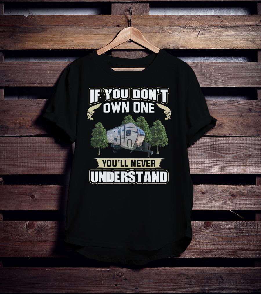 If You Don't Own One You'll Never Understand Flagstaff 25Fks T-Shirt