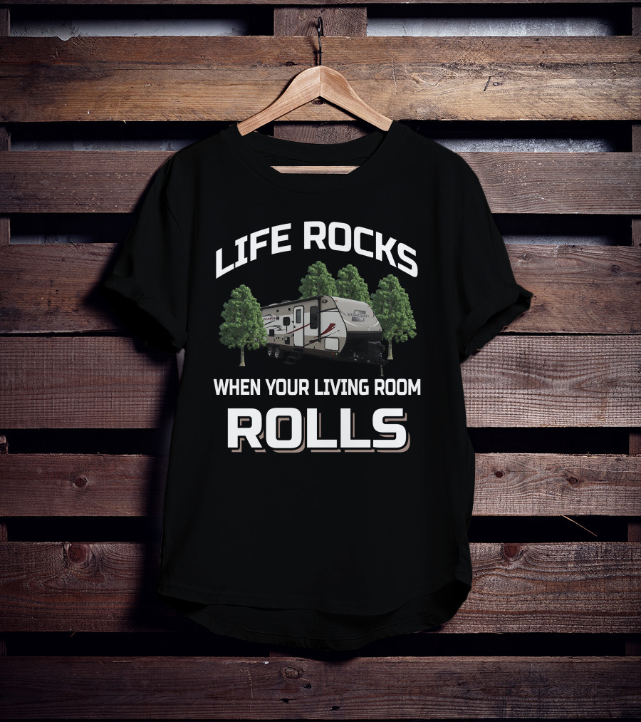 Life Rocks When Your Living Room Rolls Starcraft Autumn Ridge 289BHS Camper Trailer T-Shirt