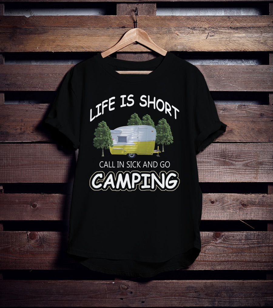 Life Is Short Call In Sick And Go Camping Vintage Shasta Trailers T-Shirt